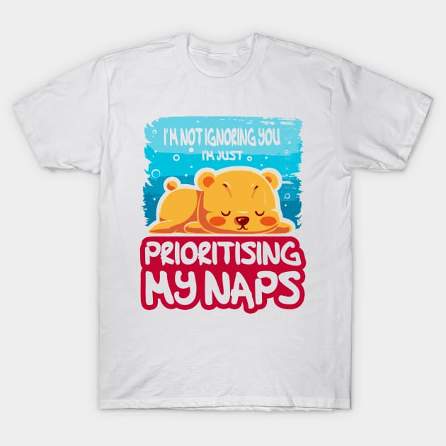Prioritising Naps - Cute baby bear T-Shirt by eriondesigns
